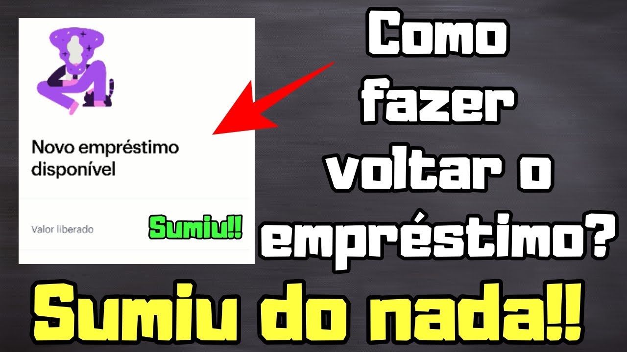 Empr&eacute;stimo Nubank sumiu (Como resolver)