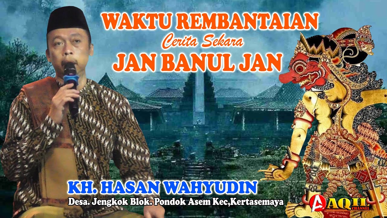 KH.HASAN WAHYUDIN JAN BANUL JAN DI KERTASEMAYA PONDOK ASEM