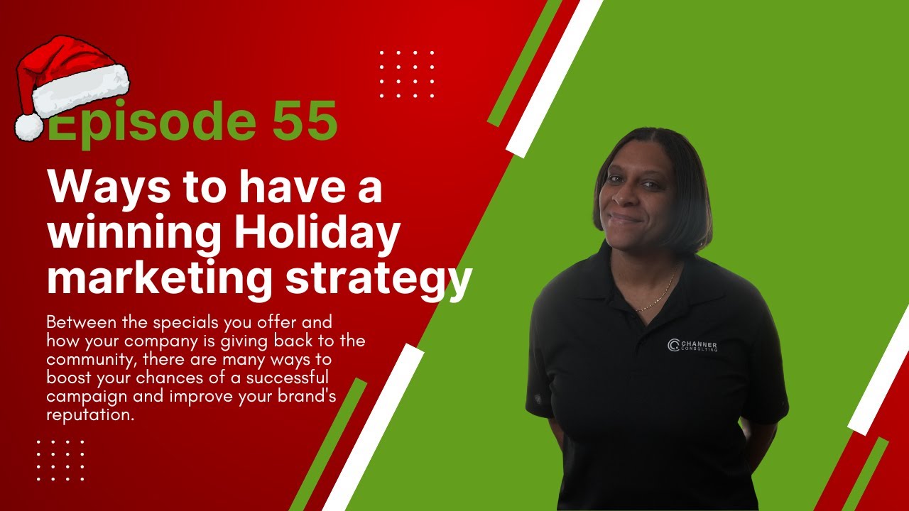 Episode 55: Ways to have a winning Holiday marketing strategy