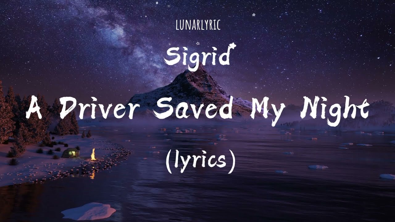 Sigrid - A Driver Saved My Night (Lyrics)