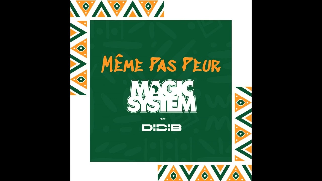 Magic System, Didi B - M&ecirc;me pas peur (Audio Officiel)