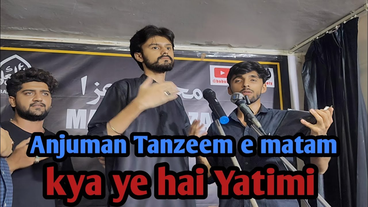 Noha Kya ye hai Yatimi || Anjuman Tanzeem e matam Amroha || Babul ilm Okhla 