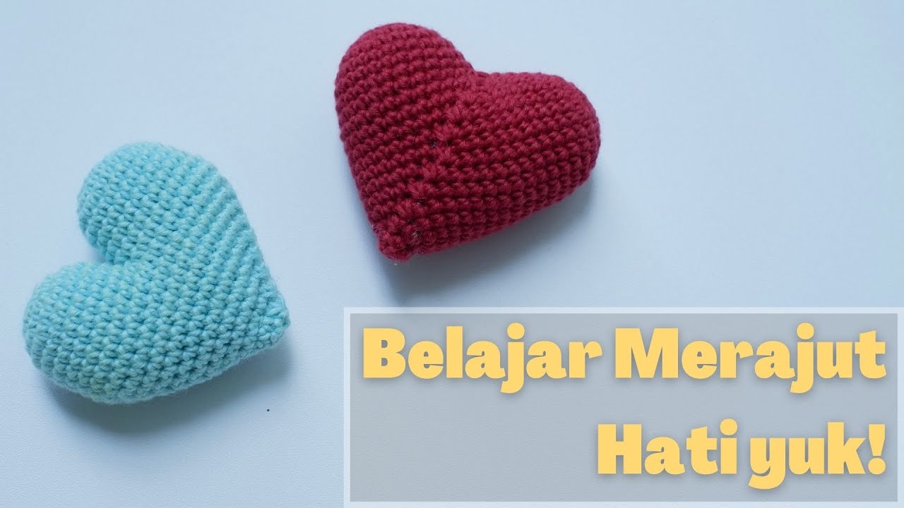 Cara Membuat Hati (Love) Rajut Tutorial untuk  Pemula