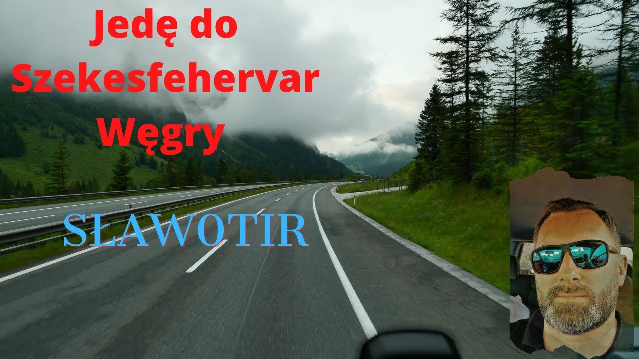 Kurs na Węgry Szekesfehervar.#tir#Węgry#ciężarówka#lumix #gh5II .