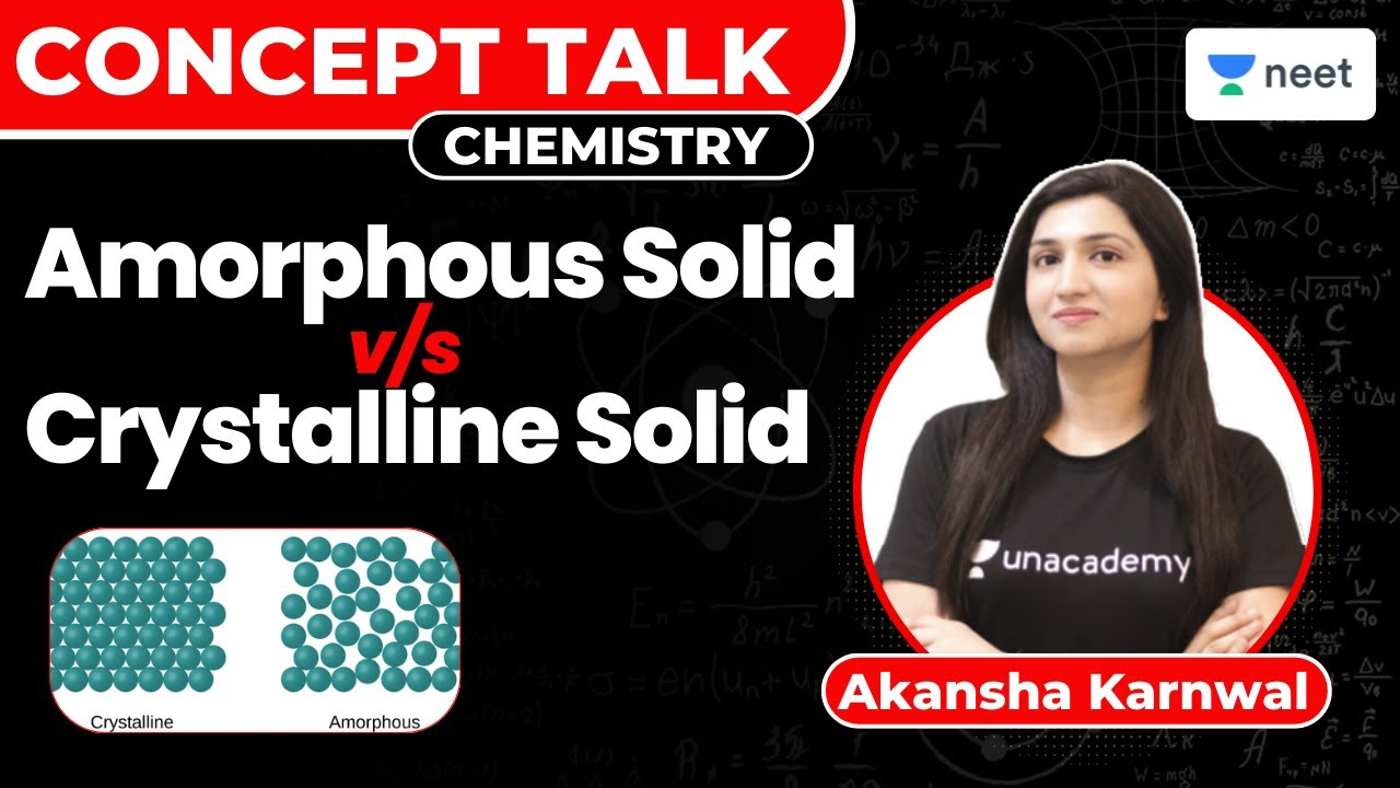 Amorphous Solid Vs Crystalline Solid | Chemistry | NEET 2023 | Akansha Karnwal