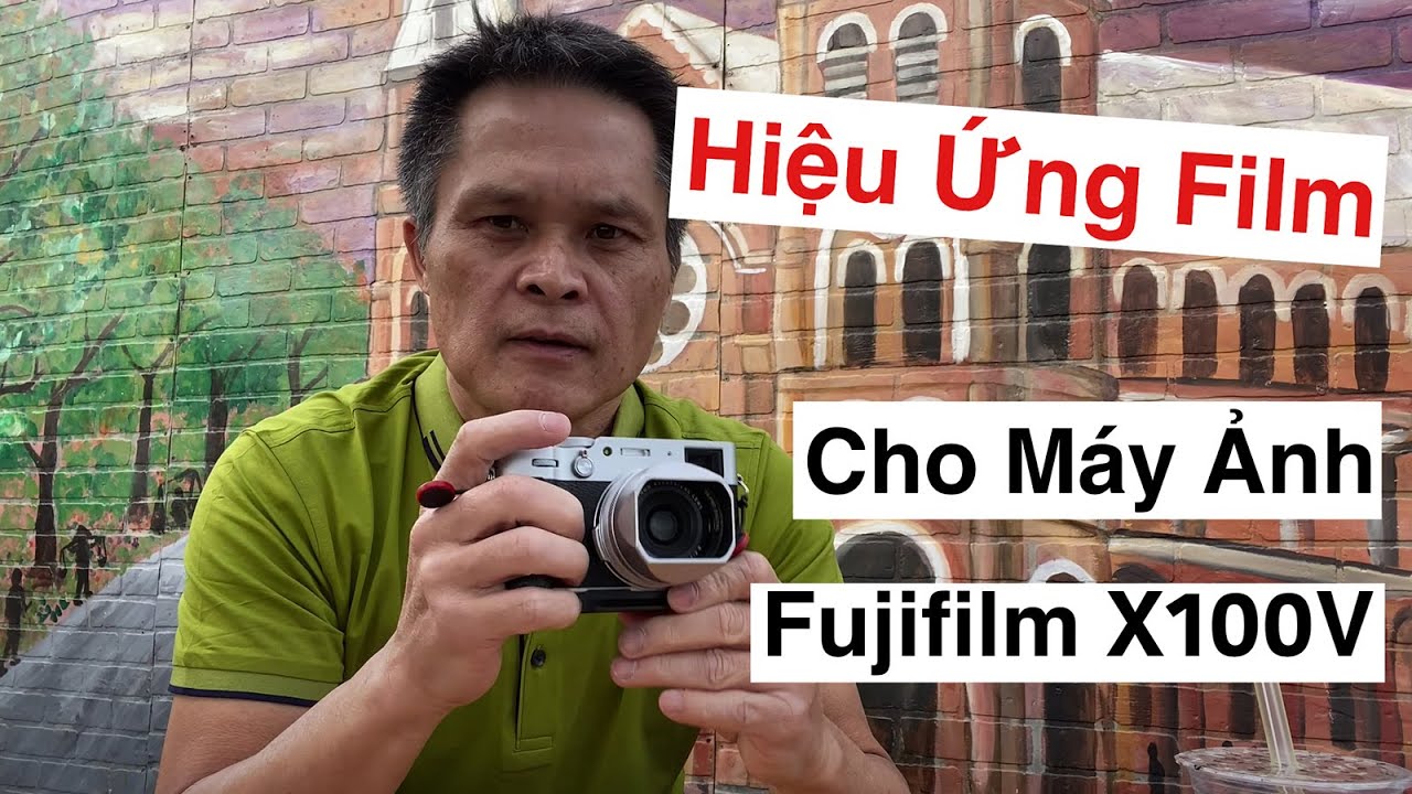 Cài Đặt Và Dùng Hiệu Ứng Film Trên Máy FUJIFILM X100V