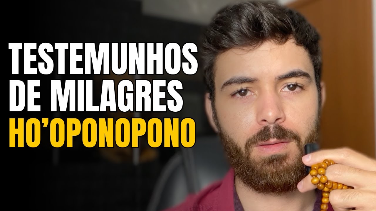 TESTEMUNHOS QUE VÃO MUDAR SUA VISÃO SOBRE O HO’OPONOPONO