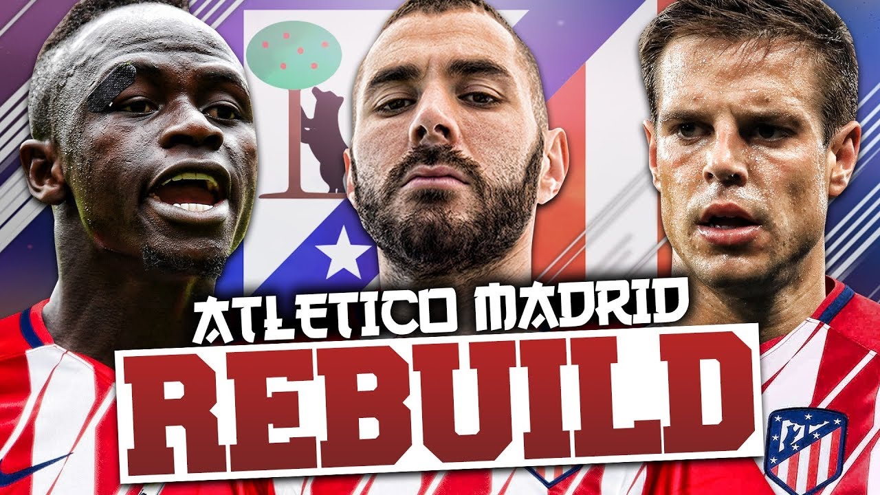 REBUILDING ATLETICO MADRID!!! FIFA 18 Career Mode