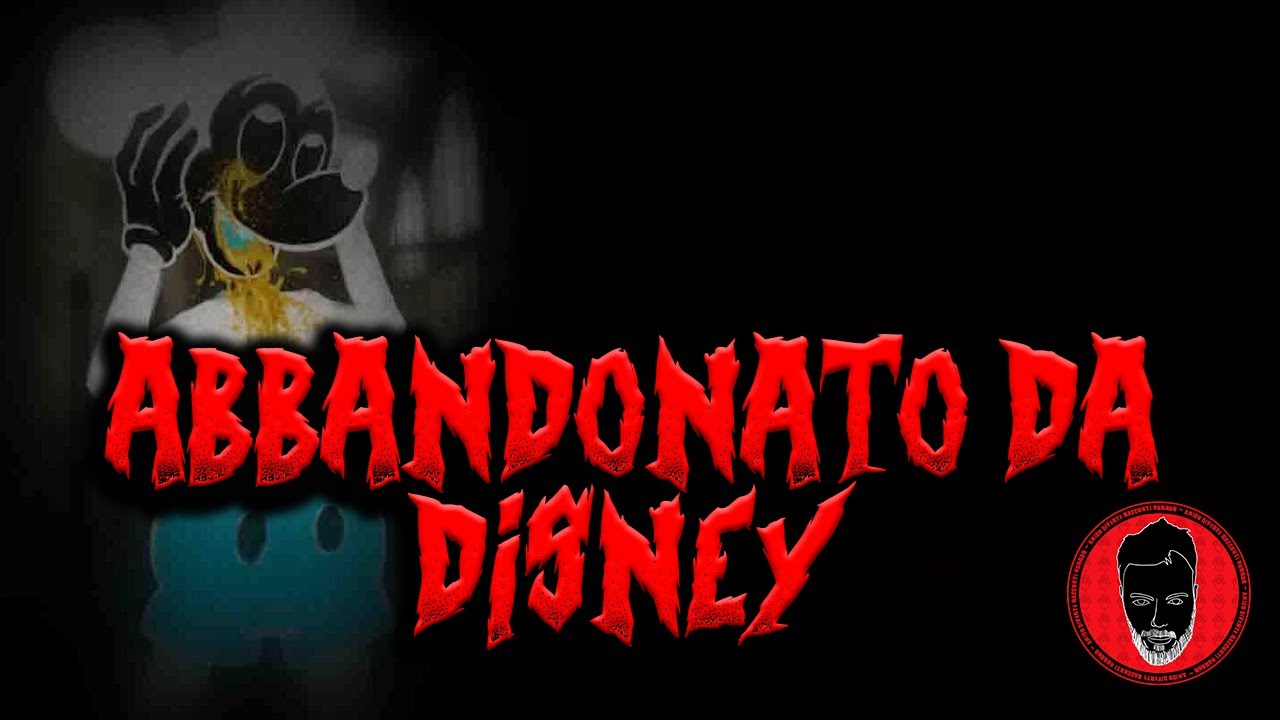 Abbandonato da Disney - Creepypasta