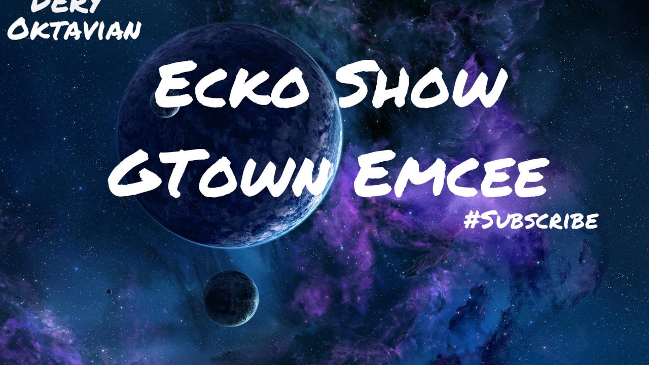Ecko Show - Gtown Emcee (Ft. ODDY MC, A KEY B, MARKHENDRY, JUNKO)