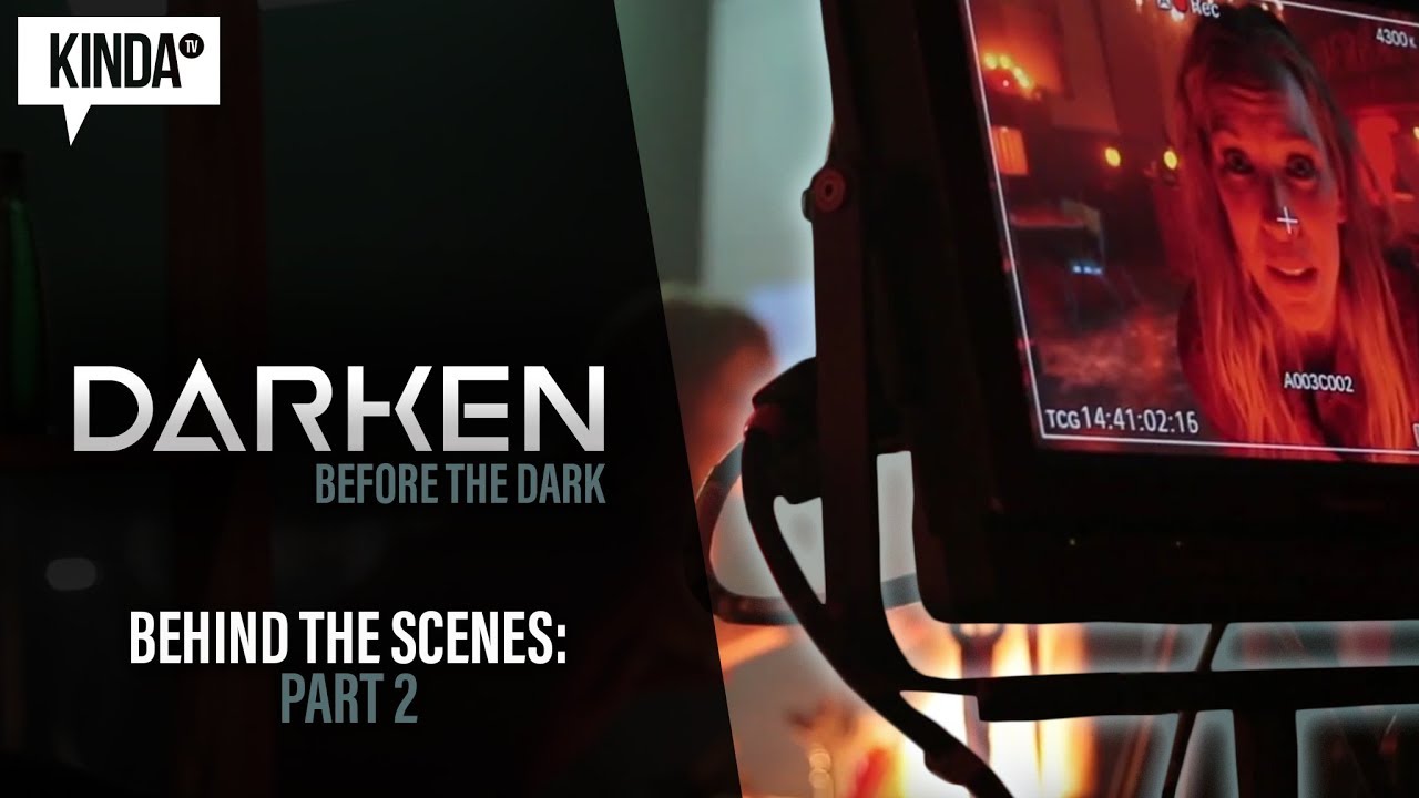 BEHIND THE SCENES of DARKEN: Before The Dark | P2 | KindaTV