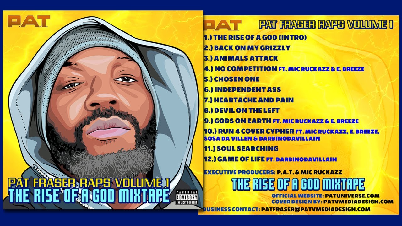 P.A.T. (Powerful Artistic Truth) &ndash; The Rise of a God | Pat Fraser Raps Vol. 1 (Mixtape)