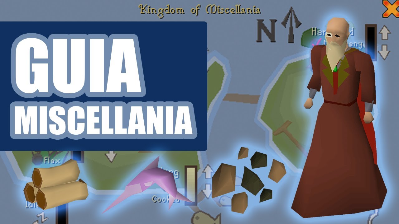 [OSRS] GUIA MISCELLANIA - 100K AL DÍA CON NADA DE ESFUERZO (ESPAÑOL)