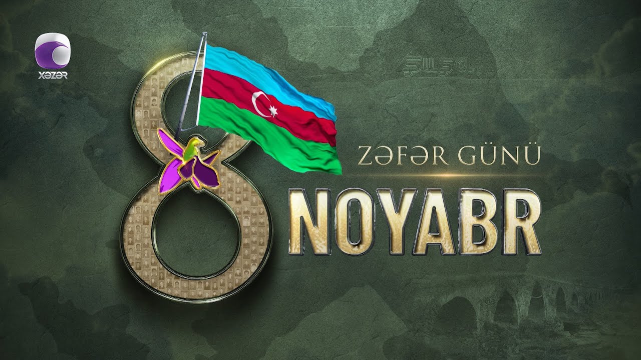 8 Noyabr Zəfər Günü!
