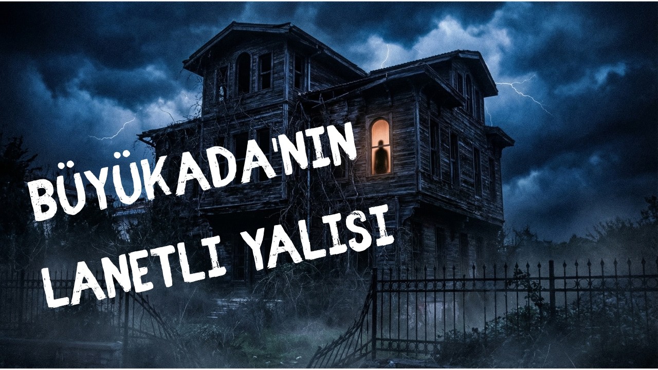 Büyükada'nın Lanetli Yalısı - 6 Aile Kaçtı, 52 Yıldır Kimse Yaşayamadı (Gerçek Hikaye)