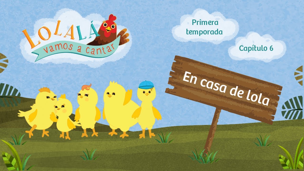 Cantoalegre - Lolalá vamos a cantar - En casa de Lola (Temporada 1 - Episodio 6)