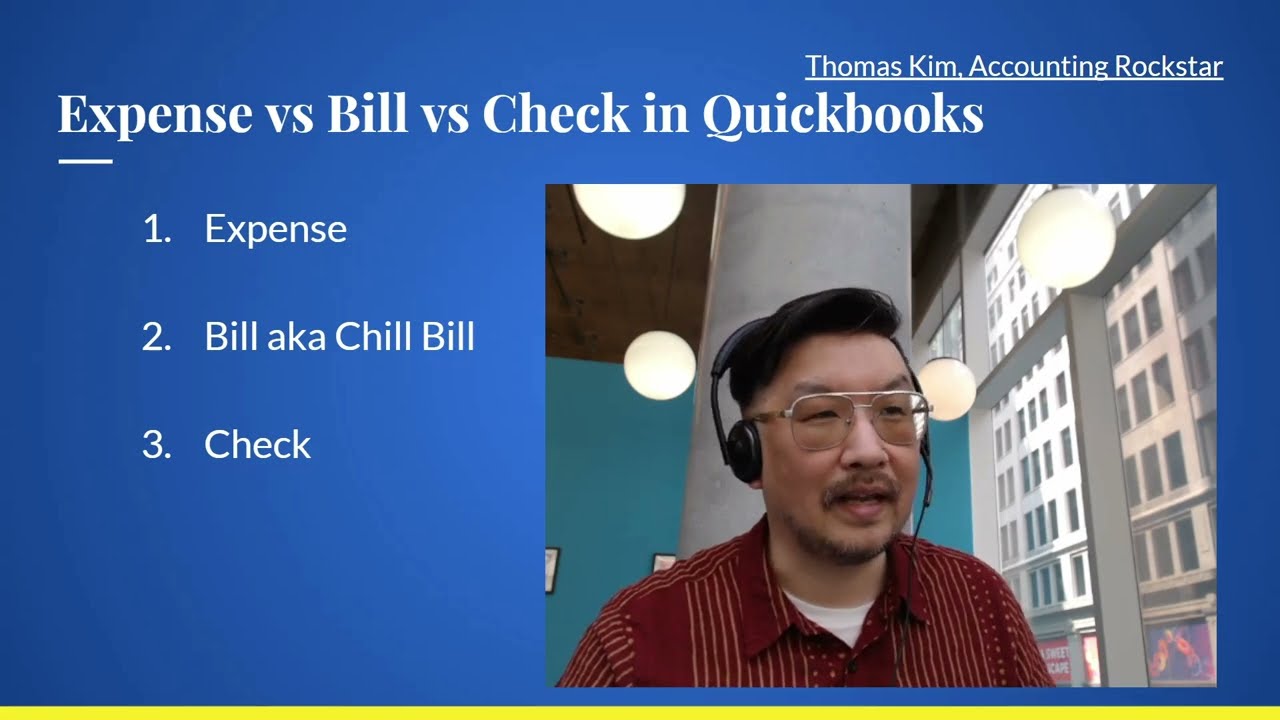 Expense vs Bill vs Check in Quickbooks | Thomas Kim from Tabular LLC