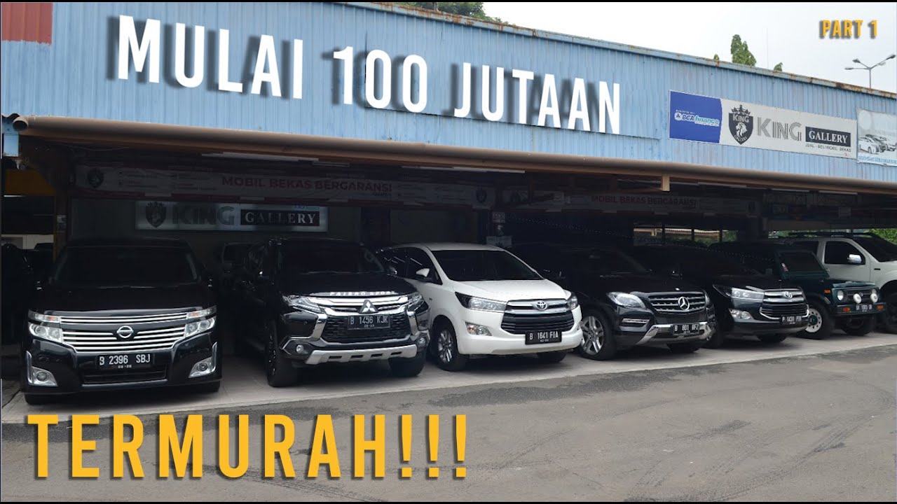 KING GALLERY CHANNEL 2 - PART 1!! MULAI 100 JUTAAN AJA!!! MOBIL BEKAS TERBAIK DI JAKARTA!!!