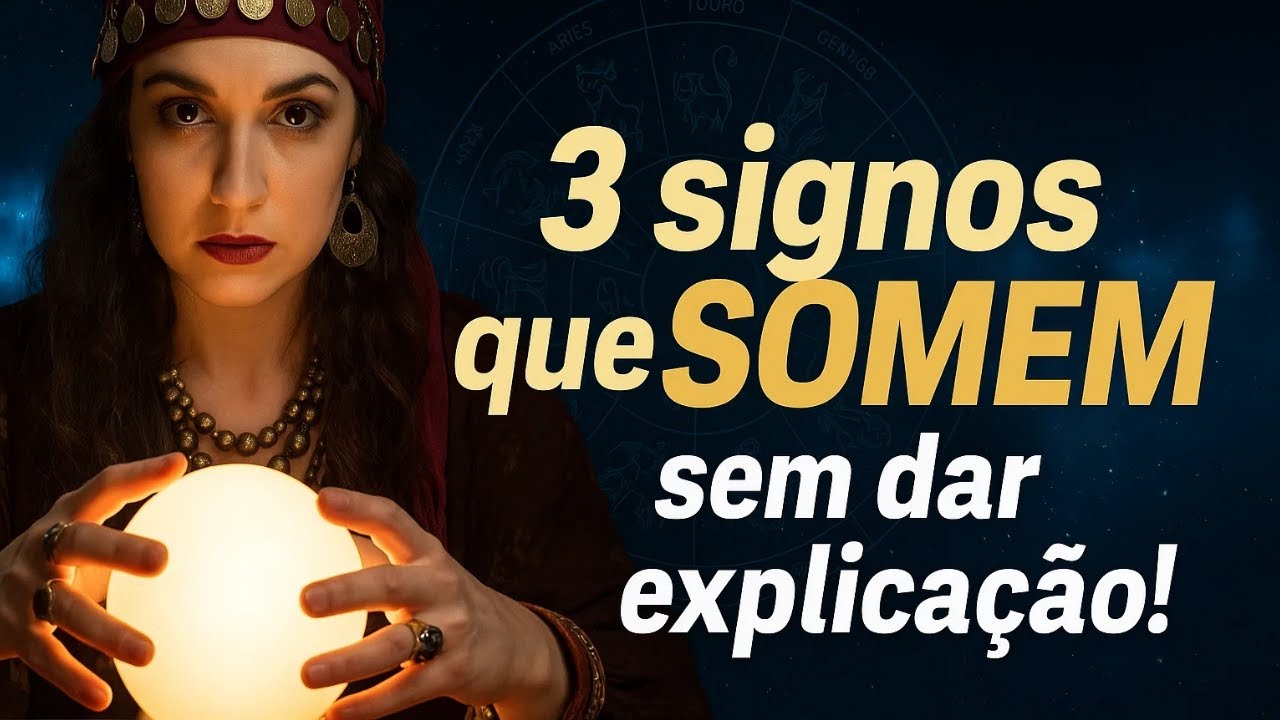 3 signos que somem sem da explicação!
