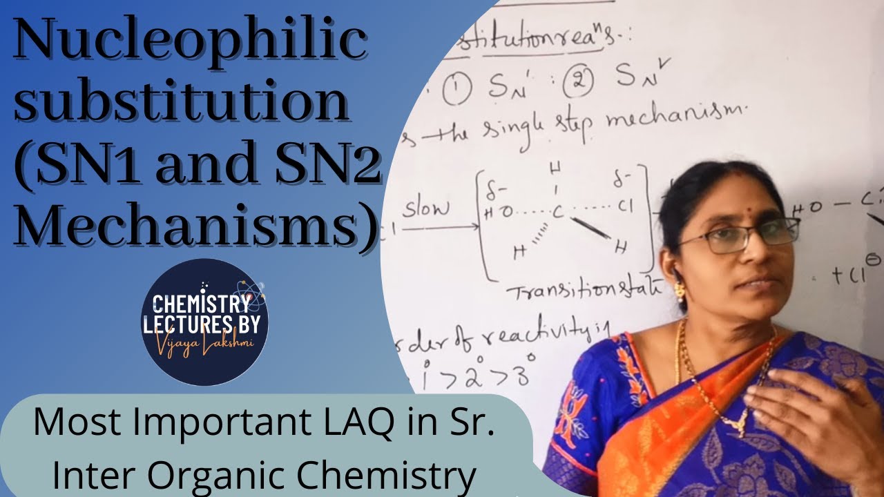 Nucleophilic Substitution Reactions || SN1 & SN2 Mechanisms || Senior Inter Organic Chemistry LAQ's