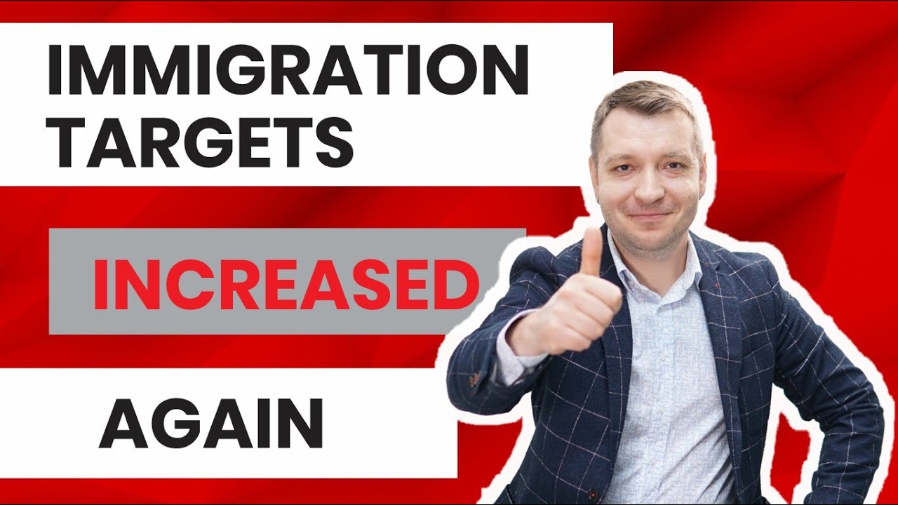 Canada Increases Immigration Targets, First News On EE Draws