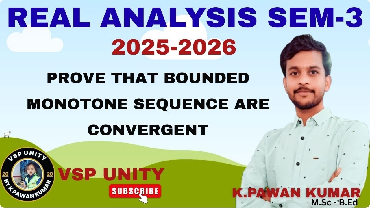 EVERY MONOTONE SEQUENCE IS CONVERGENT IFF IT IS BOUNDED | OU | KU | PU | TU | MGU | SVU | VSP UNITY