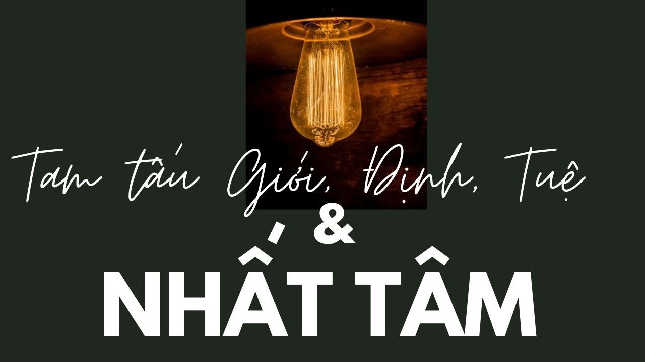 Tam tấu Giới, Định, Tuệ đưa về Nhất Tâm - Ajahn Chah