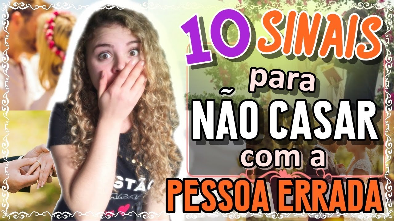10 SINAIS QUE NÃO É A PESSOA CERTA | CASAMENTO | NAMORO | NOIVADO
