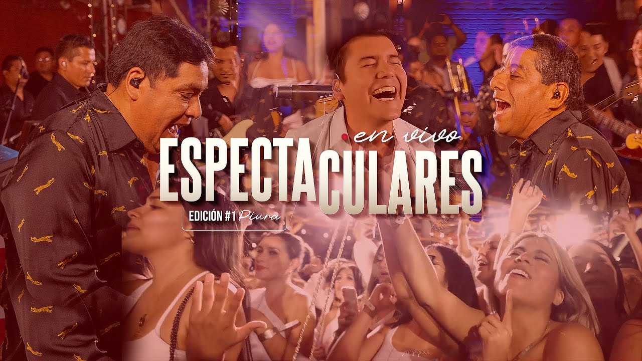 ESPECTACULARES Hnos. Yaipén - Edición 1 en Piura