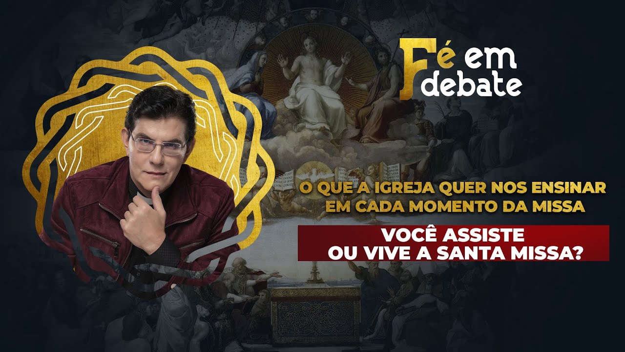 VOCÊ ASSISTE OU VIVE A SANTA MISSA? | FÉ EM DEBATE | @PadreManzottiOficial​