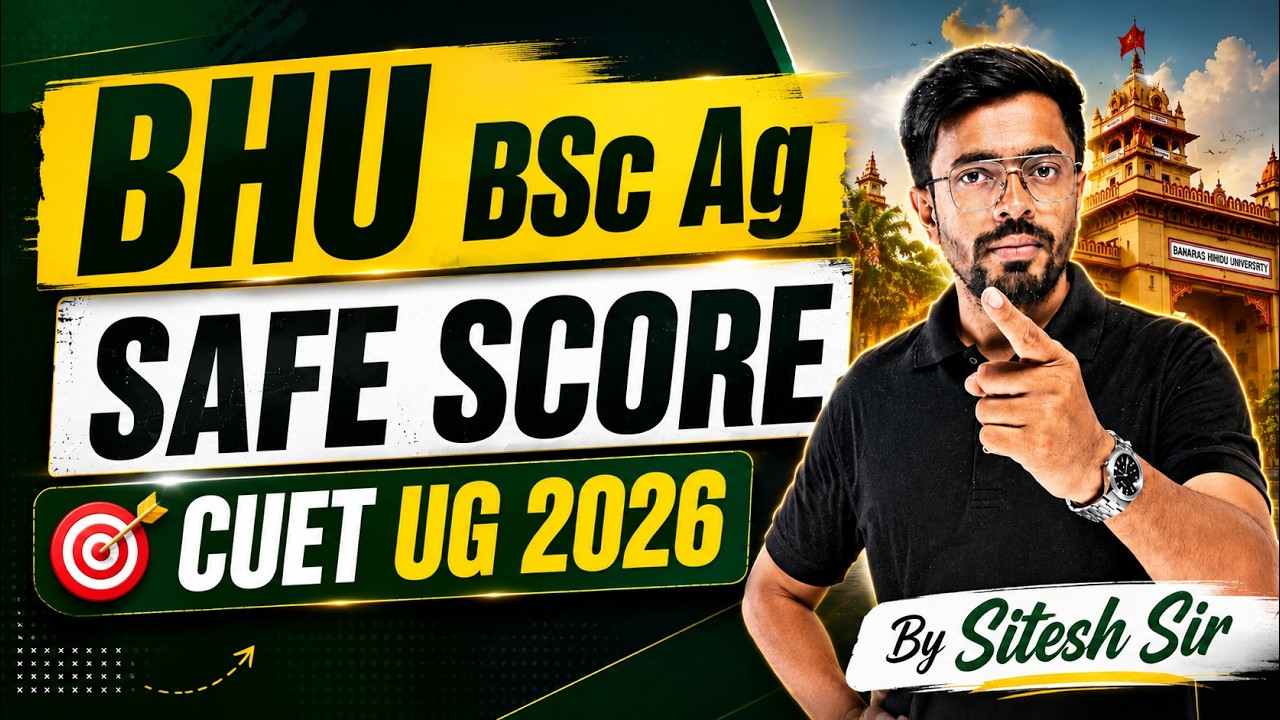 BHU BSc Agriculture Safe Score 2026 🌾 | CUET UG 2026 Expected Cut Off & Safe Marks Analysis