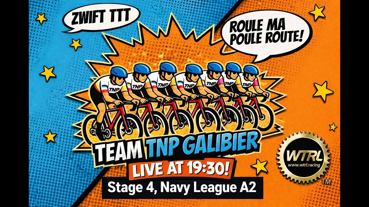 WTRL Zwift TTT Stage 4 LIVE | Roule Ma Poule | TNP Galibier (Navy A2)