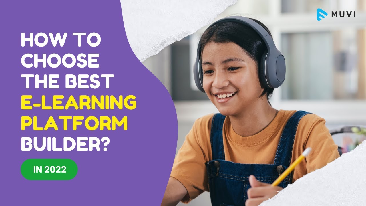 How to choose the best e-Learning platform builder in 2022?