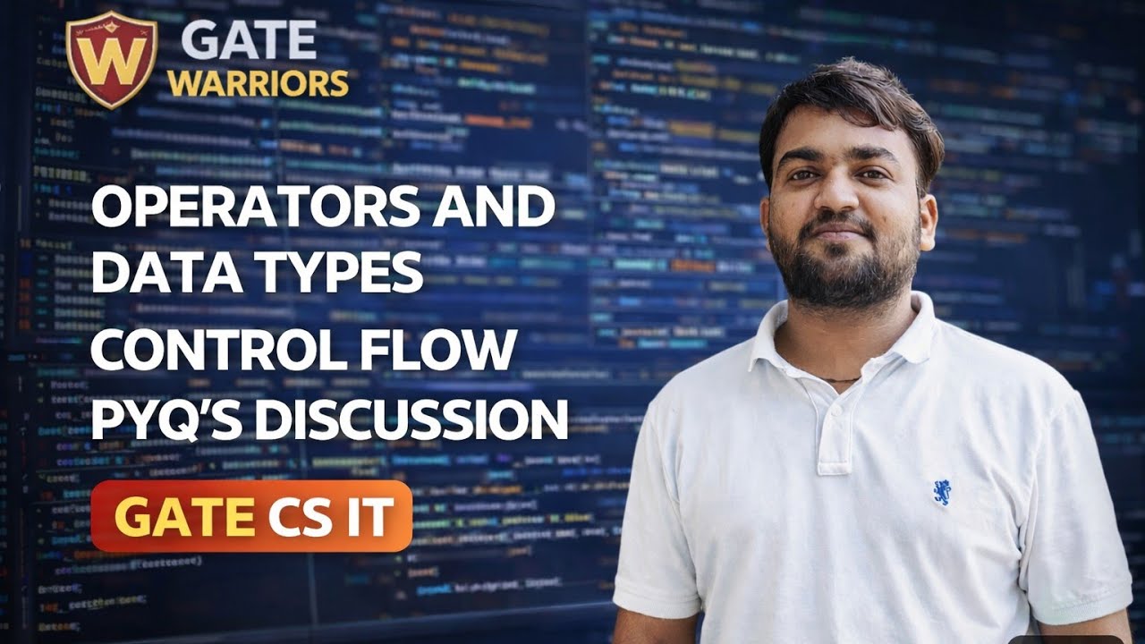 PYQ'S DISCUSSION PART 2 || OPERATORS AND DATA TYPES AND CONTROL FLOW || GATE WORRIORS || GATE CS IT