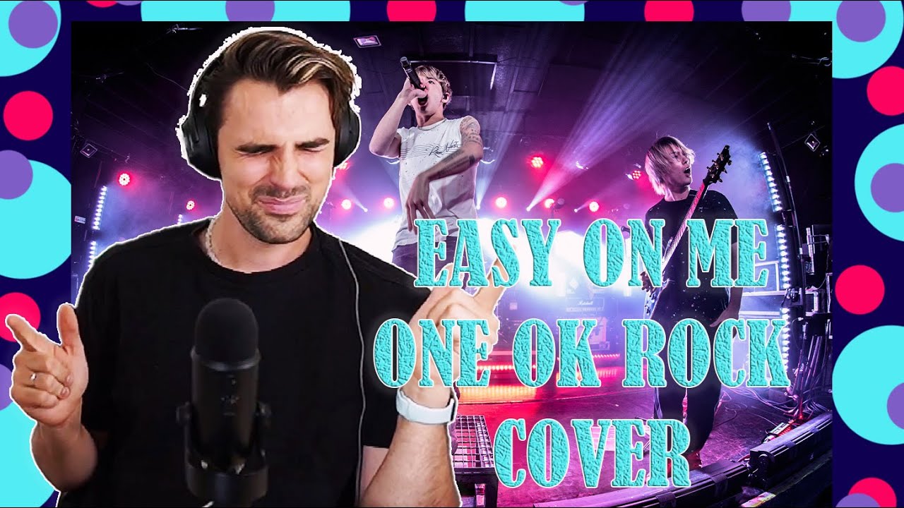 ONE OK ROCK - EASY ON ME  (ADELE COVER) - FIRST TIME HEARING - REACTION