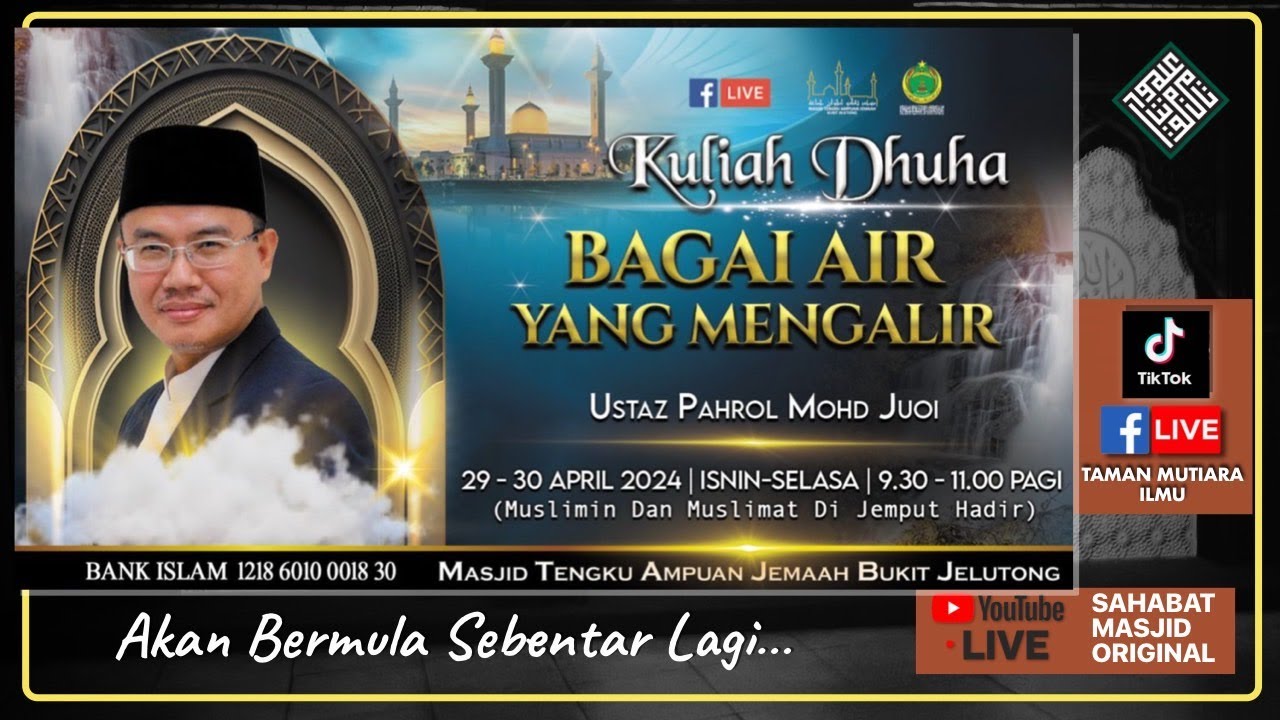 Kuliah Dhuha Khas: Ustaz Pahrol Mohd Juoi : Seperti Air yang Mengalir Bahagian 1
