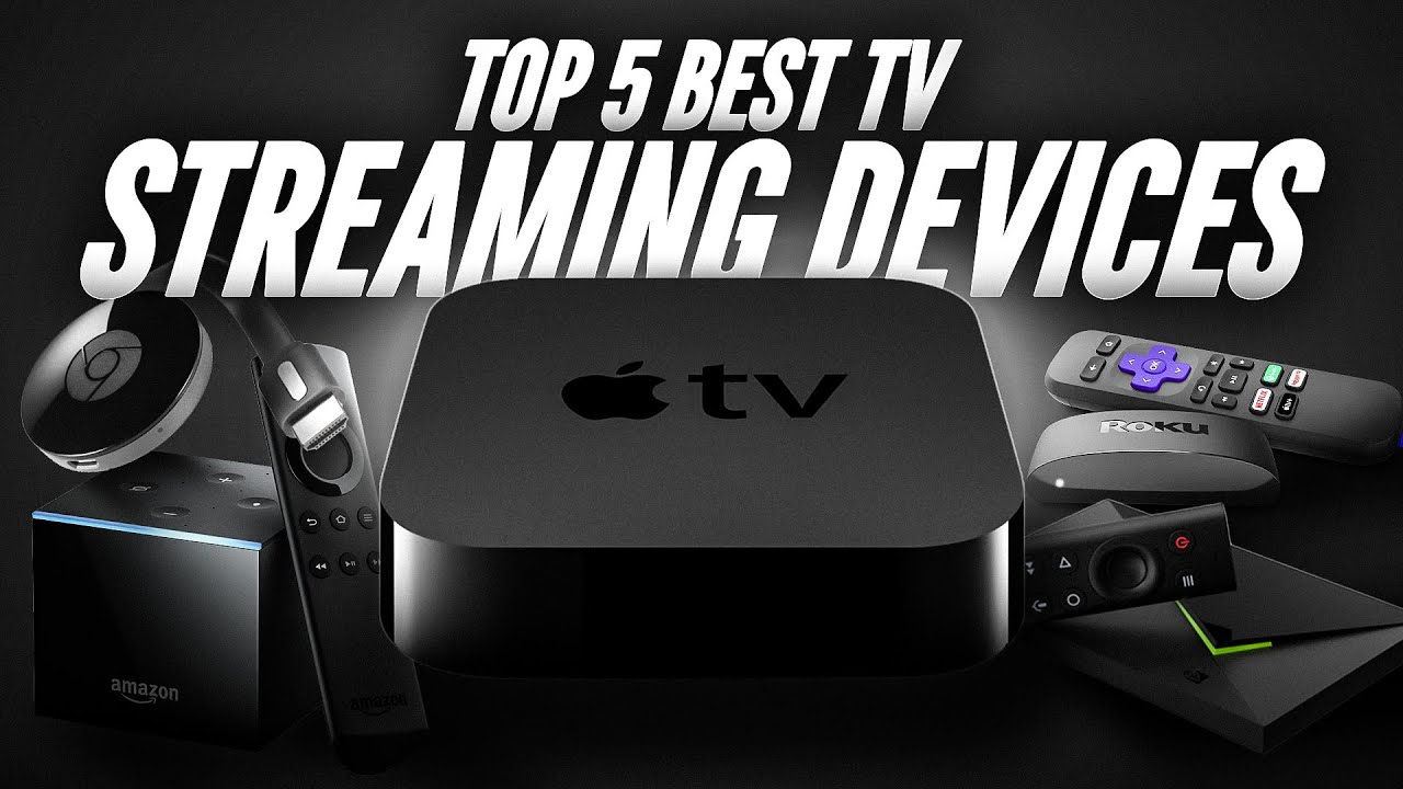 Top 5 - Must Have Tv Streaming Devices in 2024