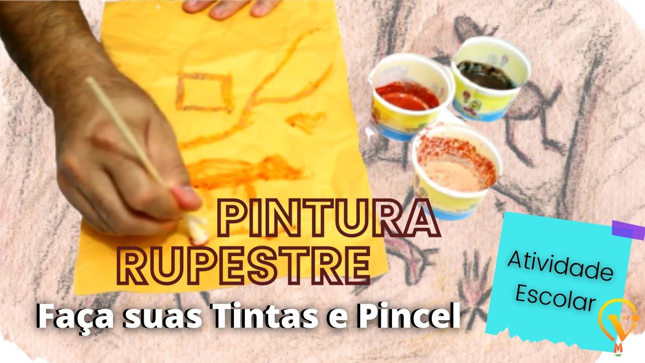 Atividade: Pintura rupestre ( criando tintas e pincel)