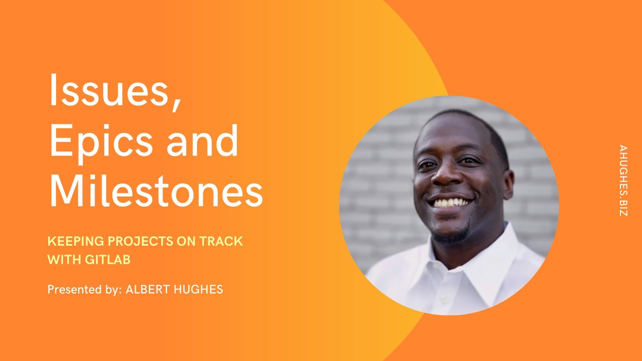 Managing Projects with GitLab | ISSUES, EPICS & MILESTONES