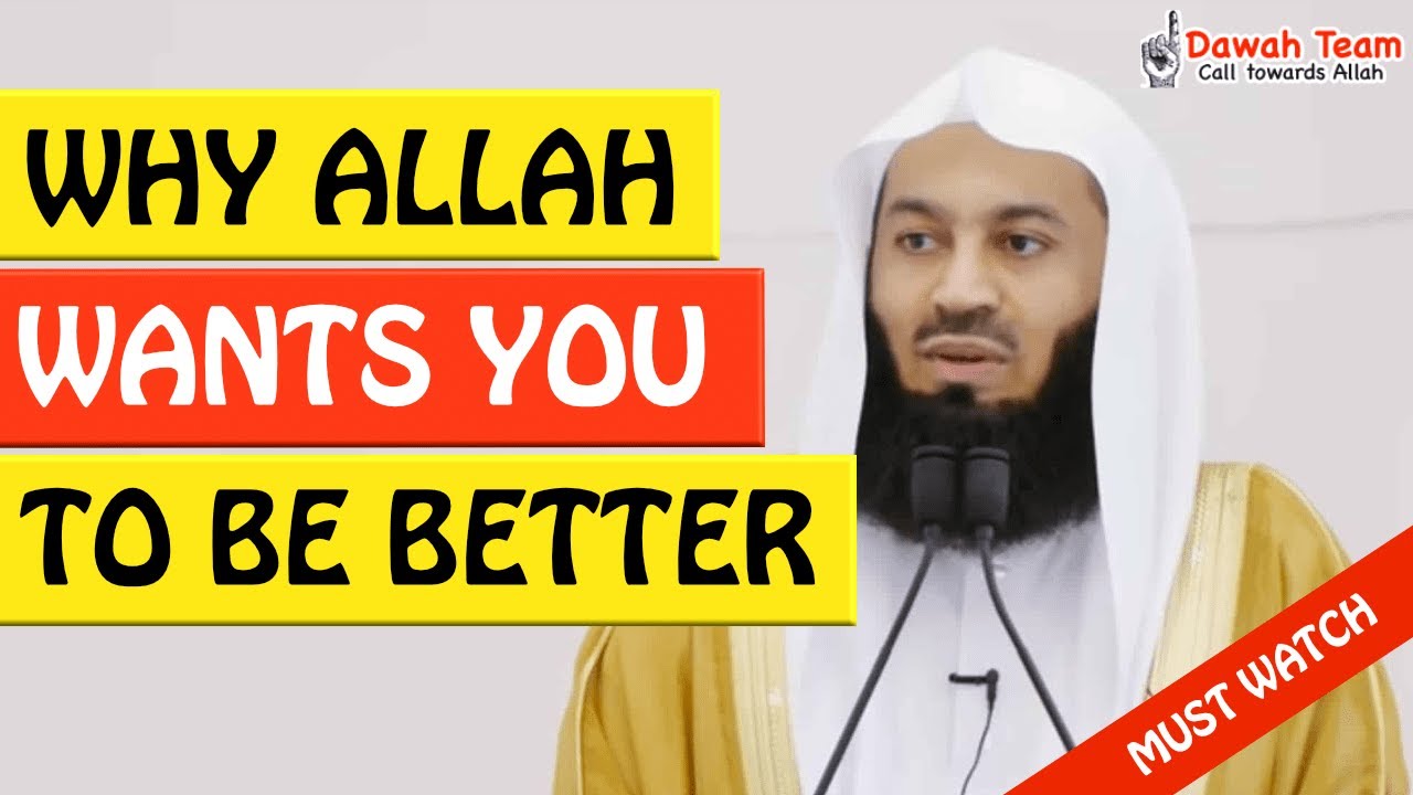 🚨WHY ALLAH WANTS YOU TO BE BETTER🤔 - MUFTI MENK