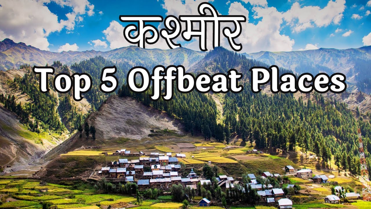 Top 5 Offbeat Places in Jammu & Kashmir | Offbeat Places in Kashmir | Hidden Gems of Jammu & Kashmir