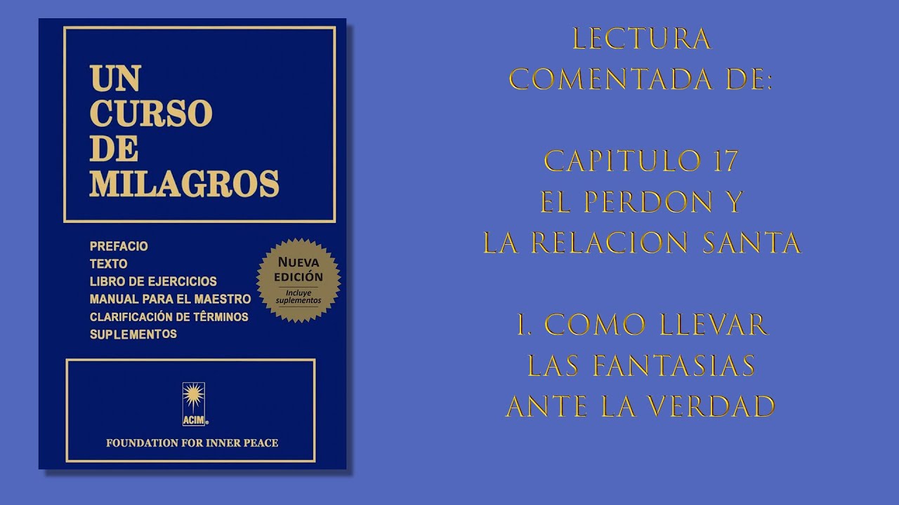 Capítulo 17 - I. Cómo llevar las fantasías ante la verdad