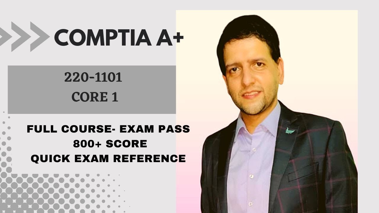 CompTIA A+ 220 1101 Core 1  Full Course  Exam Pass  800+ Score Quick Exam Reference Guide