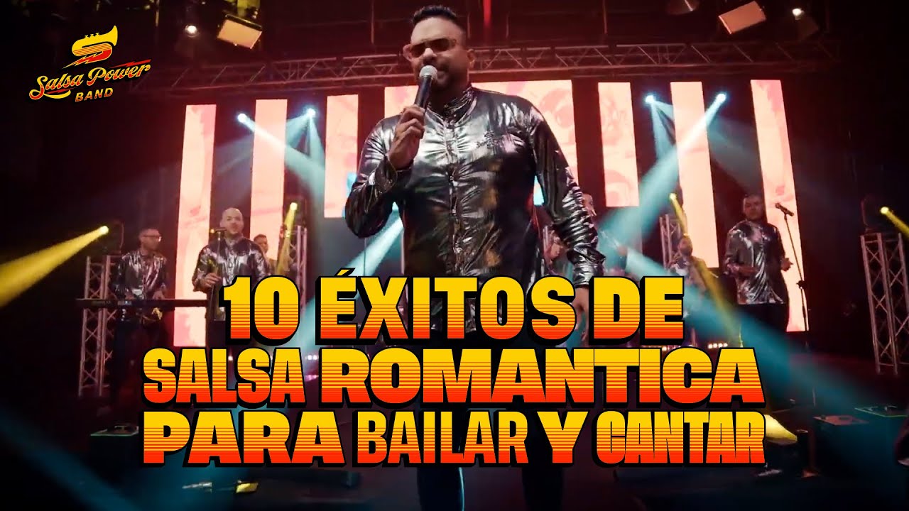 10 Éxitos de la Salsa Romántica Para Cantar y Bailar - Salsa Power Band