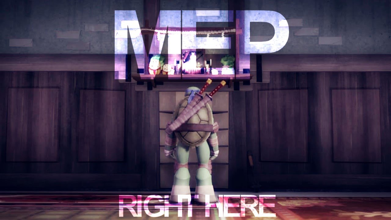 ❝ Right Here ❞ - TMNT 2012 MEP