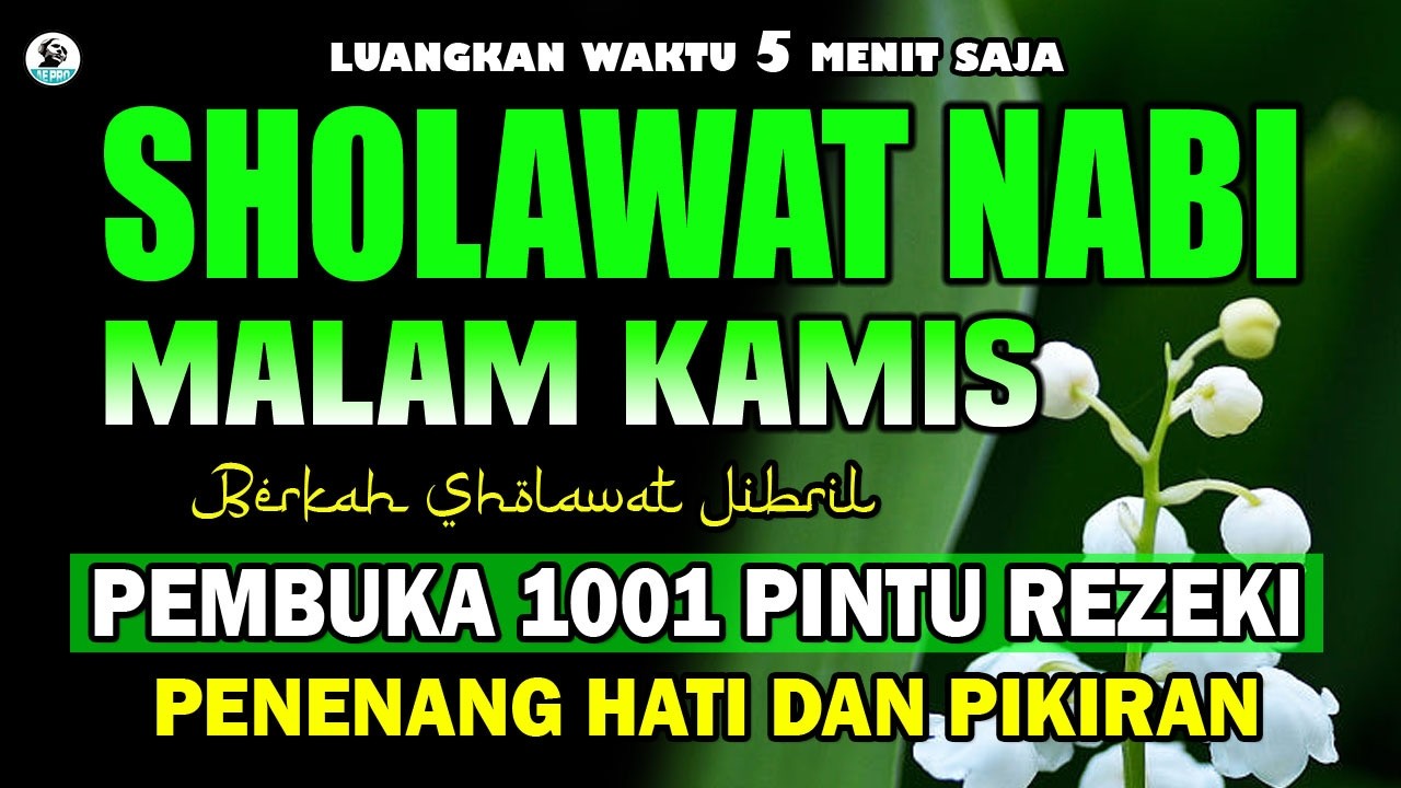SHOLAWAT JIBRIL PENARIK REZEKI PALING DAHSYAT, Sholawat Nabi Muhammad SAW PALING MERDU