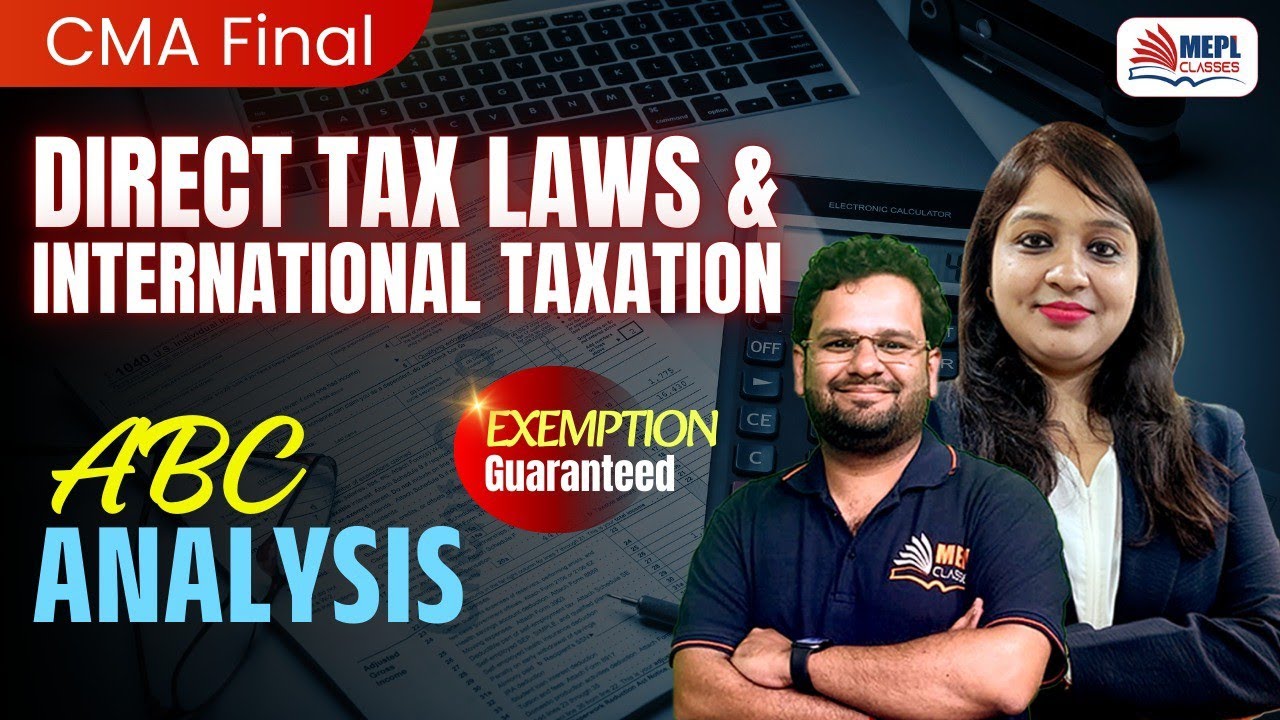 CMA Final Direct Tax Laws & International Taxation - Detailed ABC ANALYSIS 📝 | MEPL Classes