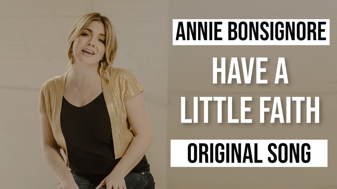 Have a Little Faith - Annie Bonsignore  (Adult Contemporary Pop Original)