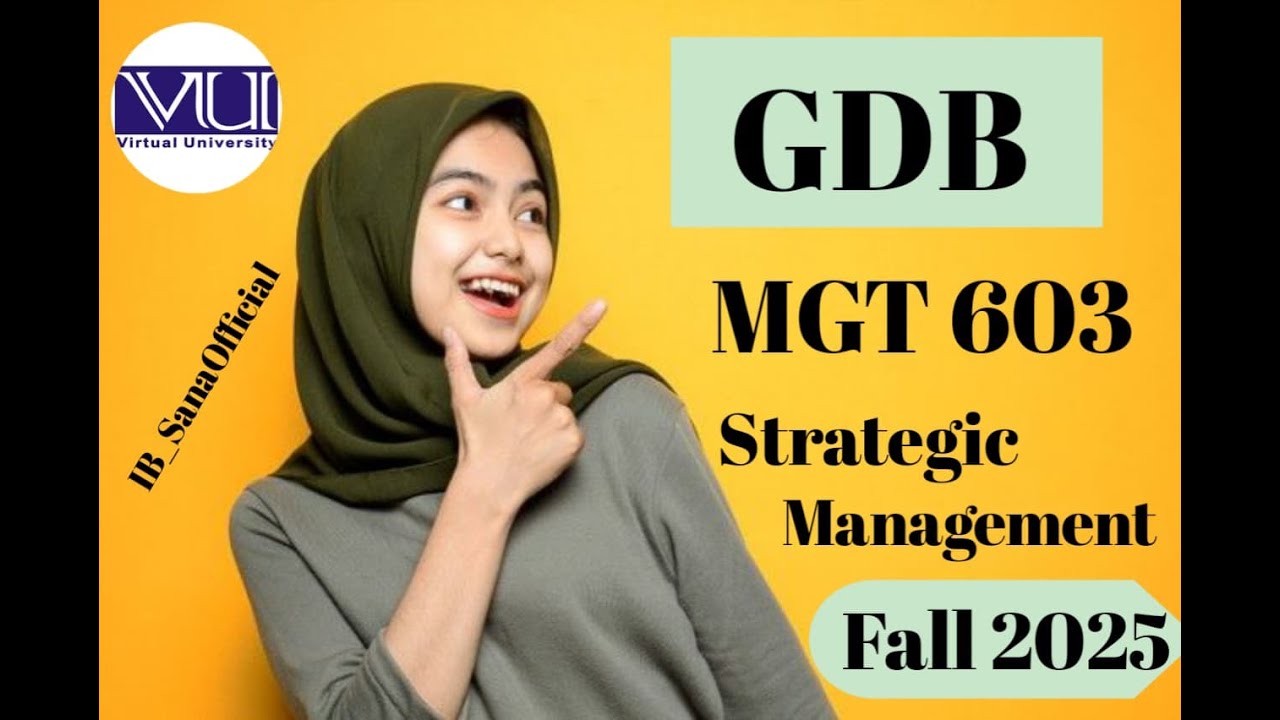 MGT 603(STRATEGIC MANAGEMENT )GDB:1 Solution Fall 2025