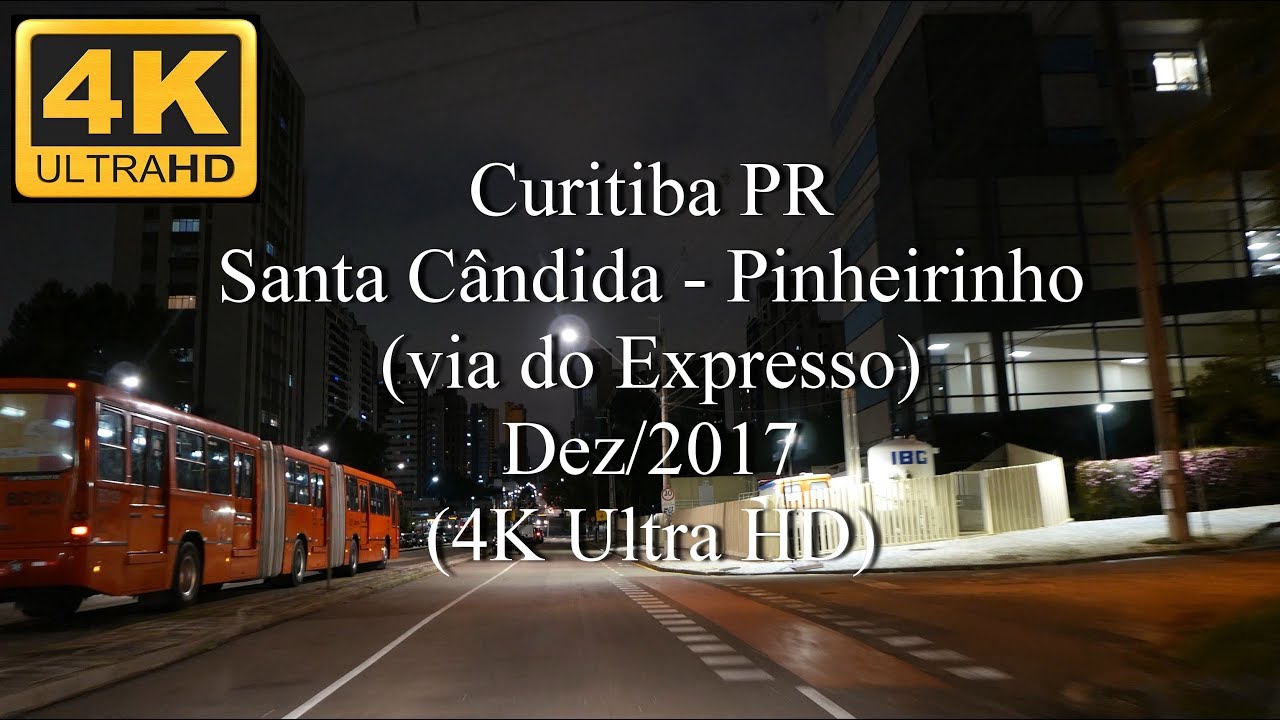 4K UHD - Curitiba - Santa Cândida até Pinheirinho (via rua do Expresso)